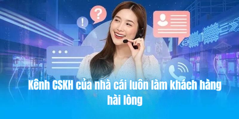 78win 23 Kênh CSKH của nhà cái luôn làm khách hàng hài lòng