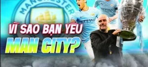 Vì Sao Bạn Yêu Man City?